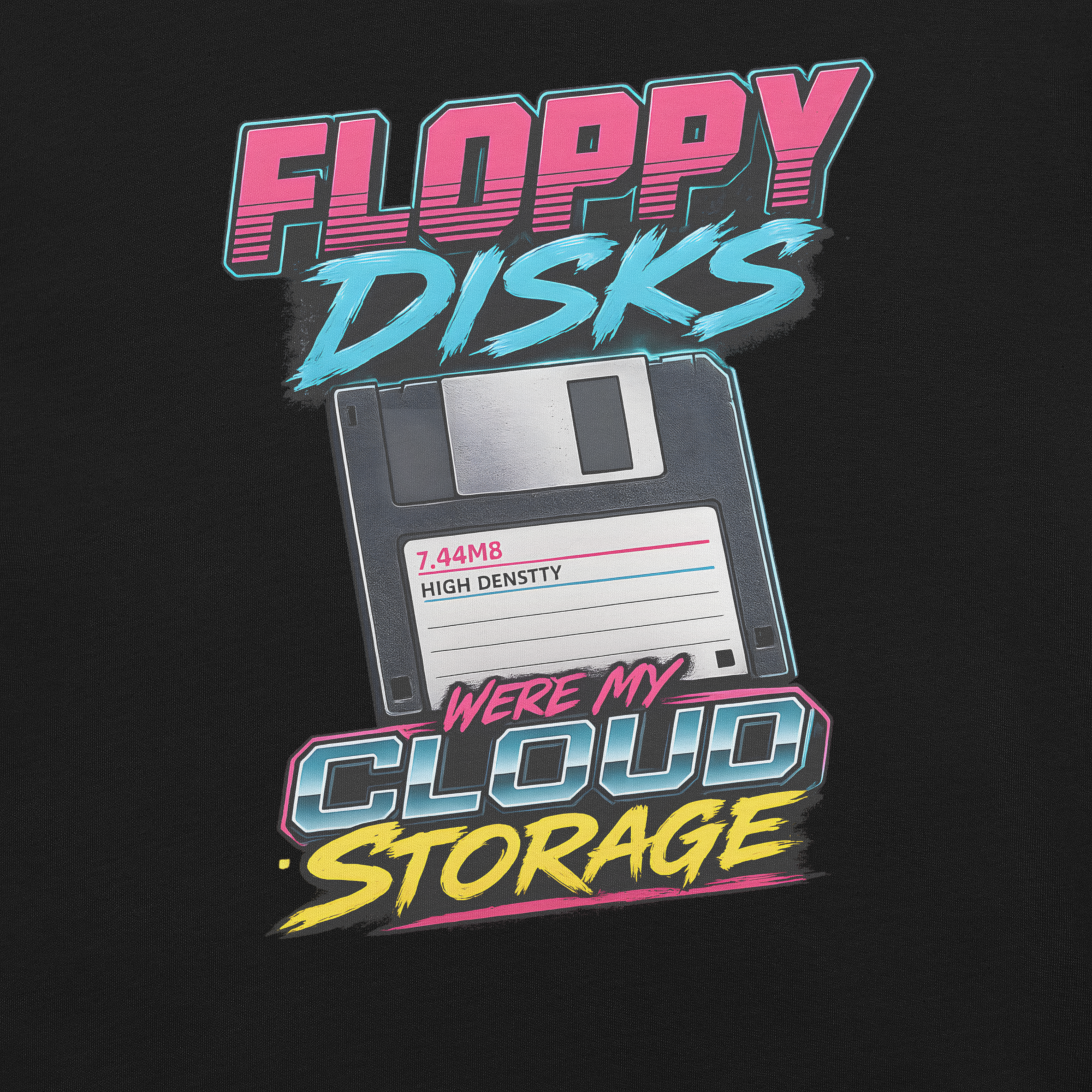 Floppy Disks Were My Cloud Storage | Retro T-Shirt