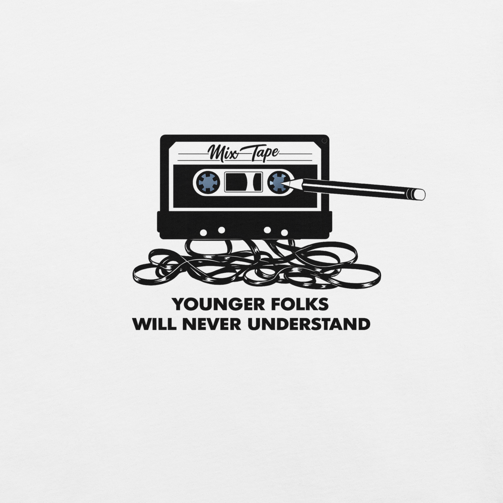 Younger Folks Will Never Understand – Retro Mixtape Shirt